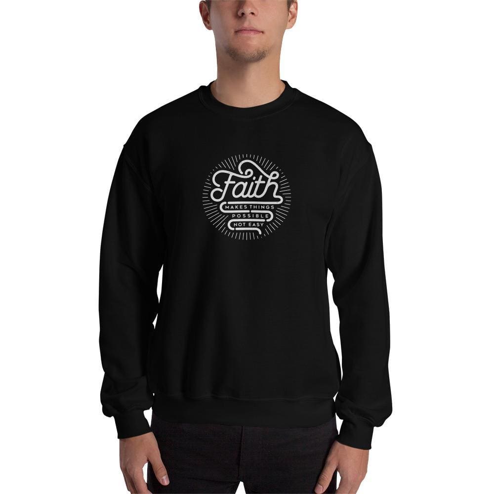 Faith Makes Things Possible Not Easy Christian Sweatshirt - S / Black - Sweatshirts
