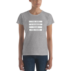 Womens You are Stronger Than You Think T-Shirt - S / Heather Grey - T-Shirts