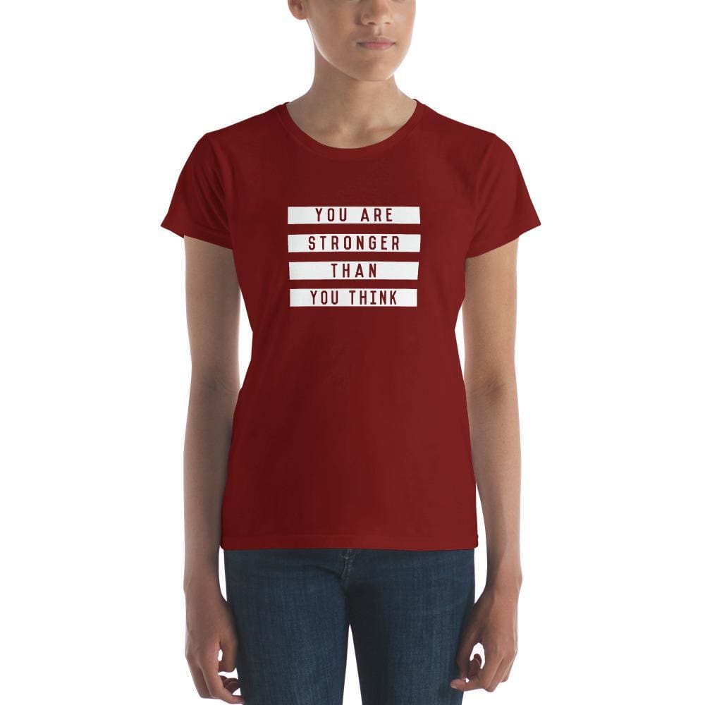 Womens You are Stronger Than You Think T-Shirt - S / Independence Red - T-Shirts