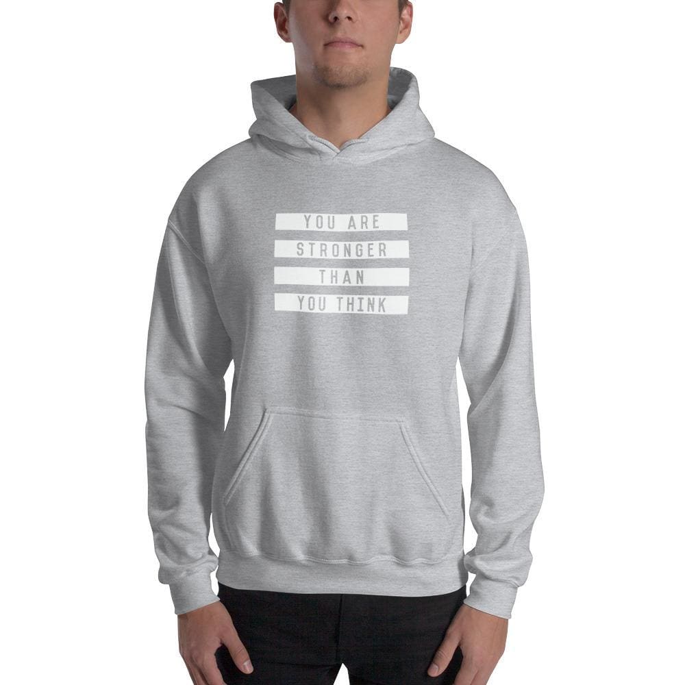 You are Stronger Than You Think Hoodie Sweatshirt - S / Sport Grey - Sweatshirts